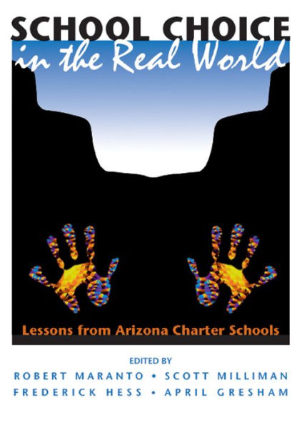 School Choice In The Real World: Lessons From Arizona Charter Schools