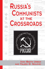 Title: Russia's Communists At The Crossroads, Author: Joan Urban