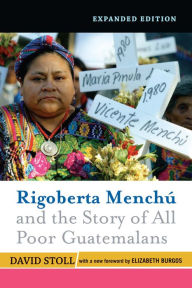 Title: Rigoberta Menchu And The Story Of All Poor Guatemalans, Author: David Stoll