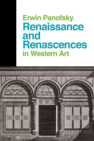 Title: Renaissance And Renascences In Western Art, Author: Erwin Panofsky