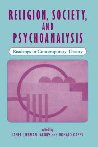 Title: Religion, Society, And Psychoanalysis: Readings In Contemporary Theory, Author: Janet L Jacobs