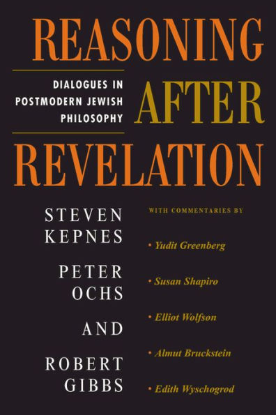 Reasoning After Revelation: Dialogues In Postmodern Jewish Philosophy