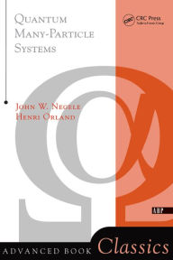 Title: Quantum Many-particle Systems, Author: John W. Negele