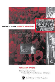 Title: Portraits Of The Japanese Workplace: Labor Movements, Workers, And Managers, Author: Andrew Gordon