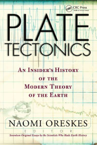 Title: Plate Tectonics: An Insider's History Of The Modern Theory Of The Earth, Author: Naomi Oreskes