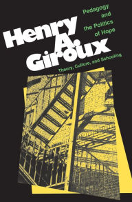 Title: Pedagogy And The Politics Of Hope: Theory, Culture, And Schooling: A Critical Reader, Author: Henry Giroux