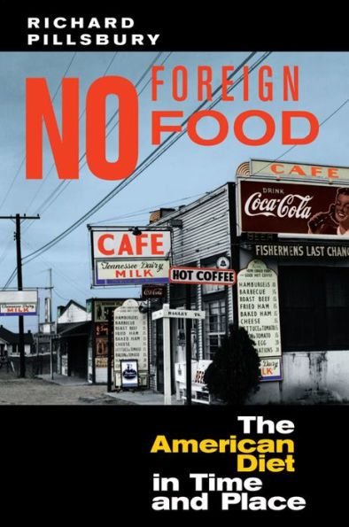 No Foreign Food: The American Diet In Time And Place