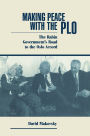 Making Peace With The Plo: The Rabin Government's Road To The Oslo Accord