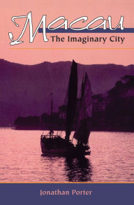 Title: Macau: The Imaginary City, Author: Jonathan Porter