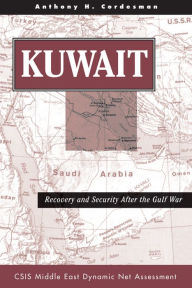 Title: Kuwait: Recovery And Security After The Gulf War, Author: Anthony H Cordesman
