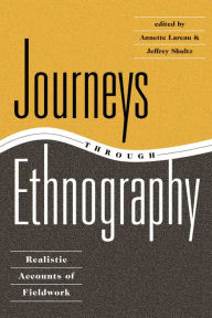 Title: Journeys Through Ethnography: Realistic Accounts Of Fieldwork, Author: Annette Lareau