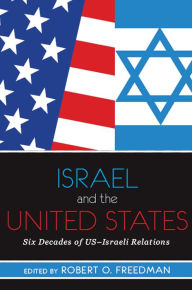 Title: Israel and the United States: Six Decades of US-Israeli Relations, Author: Robert Freedman
