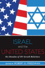 Israel and the United States: Six Decades of US-Israeli Relations