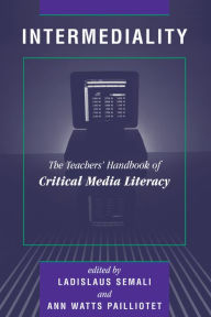 Title: Intermediality: Teachers' Handbook Of Critical Media Literacy, Author: Ladislaus Semali