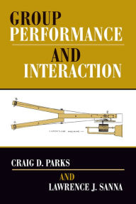Title: Group Performance And Interaction, Author: Craig D Parks