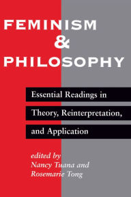 Title: Feminism And Philosophy: Essential Readings In Theory, Reinterpretation, And Application, Author: Nancy Tuana