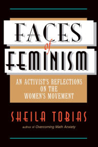 Title: Faces Of Feminism: An Activist's Reflections On The Women's Movement, Author: Sheila Tobias