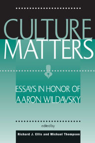Title: Culture Matters: Essays In Honor Of Aaron Wildavsky, Author: Richard J Ellis