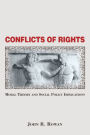 Conflicts Of Rights: Moral Theory And Social Policy Implications