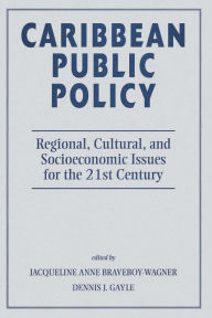 Title: Caribbean Public Policy: Regional, Cultural, And Socioeconomic Issues For The 21st Century, Author: Jacqueline Anne Braveboy-wagner