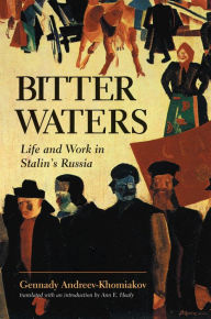 Title: Bitter Waters: Life And Work In Stalin's Russia, Author: Gennady M. Andreev-Khomiakov