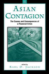 Title: Asian Contagion: The Causes And Consequences Of A Financial Crisis, Author: Karl Jackson