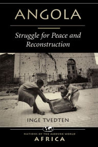 Title: Angola: Struggle For Peace And Reconstruction, Author: Inge Tvedten