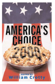 Title: America's Choice 2000: Entering A New Millenium, Author: William Crotty