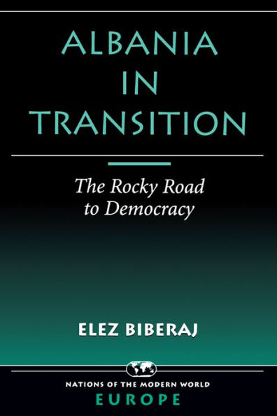 Albania In Transition: The Rocky Road To Democracy