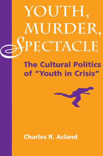 Youth, Murder, Spectacle: The Cultural Politics Of 