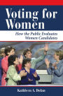 Voting For Women: How The Public Evaluates Women Candidates