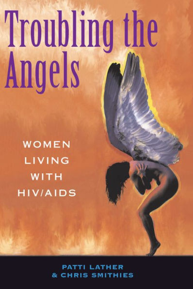 Troubling The Angels: Women Living With Hiv/aids