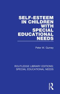 Title: Self-Esteem in Children with Special Educational Needs, Author: Peter W. Gurney