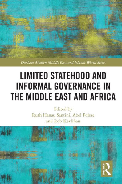 Limited Statehood and Informal Governance in the Middle East and Africa