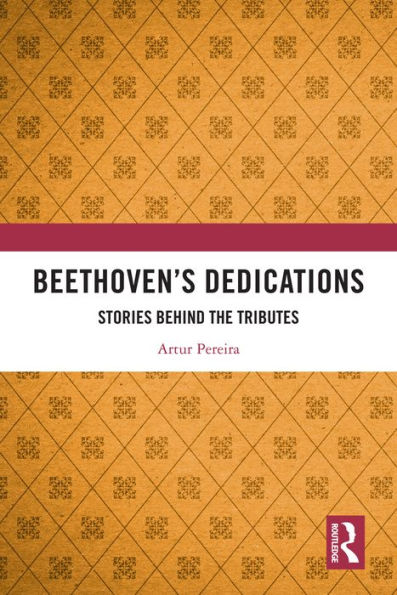 Beethoven's Dedications: Stories Behind the Tributes