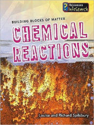 Title: Chemical Reactions, Author: Louise Spilsbury