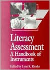 Title: Literacy Assessment: A Handbook of Instruments / Edition 1, Author: Lynn Rhodes