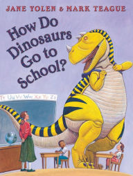 Full downloadable books free How Do Dinosaurs Go to School? (English Edition) by Jane Yolen, Mark Teague DJVU