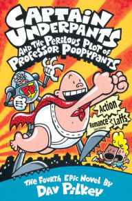 Title: Captain Underpants and the Perilous Plot of Professor Poopypants, Author: Dav Pilkey