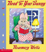 Title: Read to Your Bunny, Author: Rosemary Wells