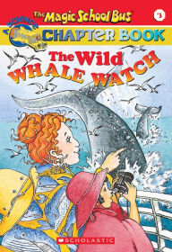 Title: The Wild Whale Watch (Magic School Bus Chapter Book #3), Author: Eva Moore