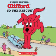 Title: Clifford to the Rescue, Author: Norman Bridwell