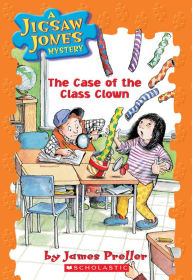 Title: The Case of the Class Clown (Jigsaw Jones Series #12), Author: James Preller