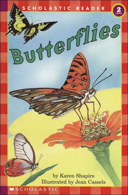 Butterflies (Scholastic Reader Series, Level 2) by Karen Shapiro, Jean ...