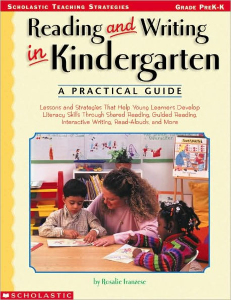Reading And Writing In Kindergarten: A Practical Guide