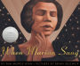 The When Marian Sang: The True Recital of Marian Anderson: True Recital of Marian Anderson