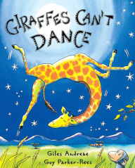 Title: Giraffes Can't Dance, Author: Giles Andreae