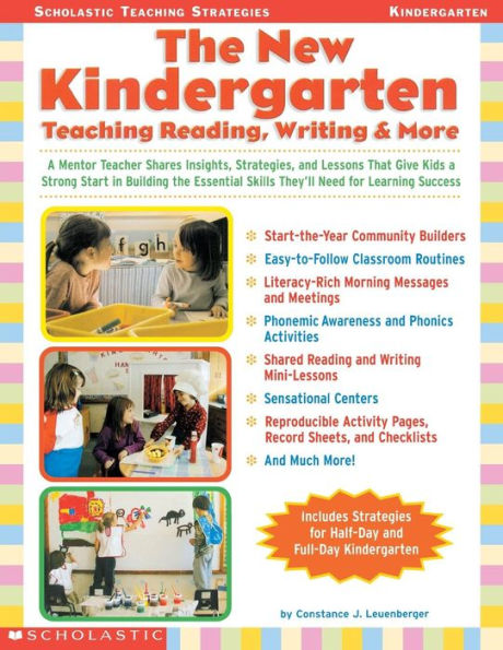 The The New Kindergarten: Teaching Reading, Writing & More: A Mentor Teacher Shares Insights, Strategies, and Lessons That Give Kids a Strong Start in Building the Essential Skills They'll Need for Learning Success