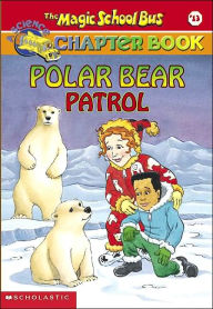 Title: Polar Bear Patrol (Magic School Bus Chapter Books Series #13), Author: Judith Bauer Stamper