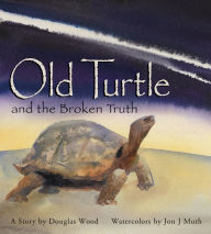 Title: Old Turtle and the Broken Truth, Author: Douglas Wood